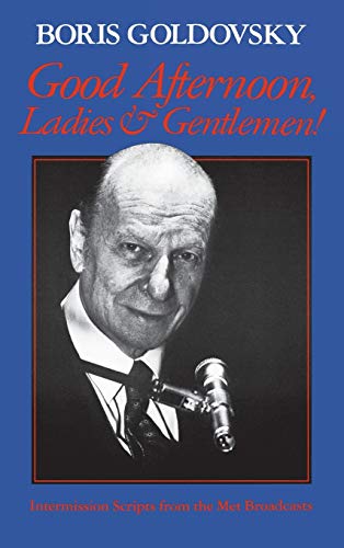 Good Afternoon, Ladies and Gentlemen Intermission Scripts from the Met Broadca [Hardcover]