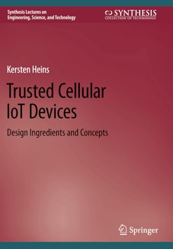 Trusted Cellular IoT Devices Design Ingredients and Concepts [Paperback]
