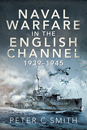 Naval Warfare in the English Channel, 19391945 [Paperback]