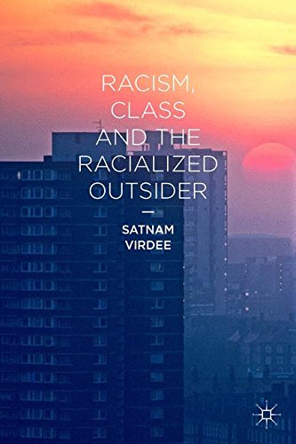 Racism, Class and the Racialized Outsider [Hardcover]