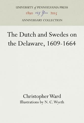Dutch and Swedes on the Delaware, 1609-1664 [Hardcover]
