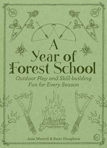 A Year of Forest School Outdoor Play and Skill-building Fun for Every Season [Paperback]