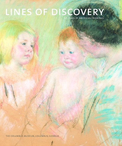 Lines of Discovery 225 Years of American Drawings The Columbus Museum [Hardcover]