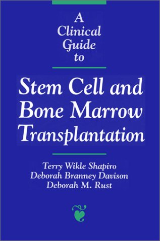 A Clinical Guide to Stem Cell and Bone Marrow Transplantation [Paperback]