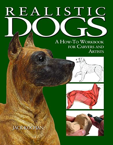 Realistic Dogs A How -to Workbook for Carvers and Artists [Paperback]