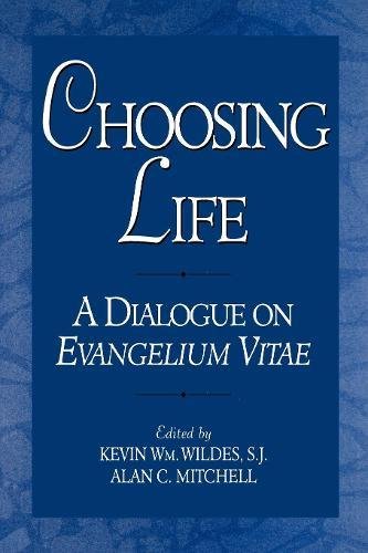 Choosing Life A Dialogue On Evangelium Vitae [Paperback]