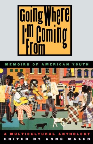 Going Where I'm Coming From Memoirs Of American Youth [Hardcover]