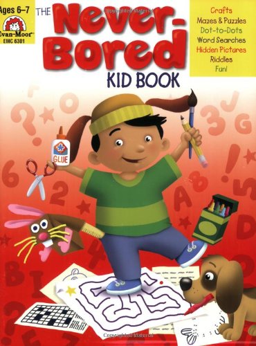 The Never-Bored Kid Book, Ages 6-7 [Paperback]