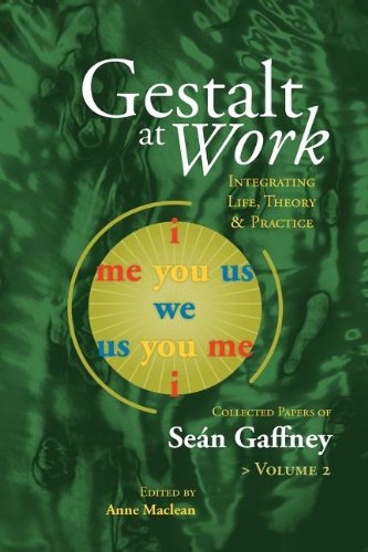 Gestalt At Work Integrating Life, Theory And Practice, Vol. 2 [Paperback]