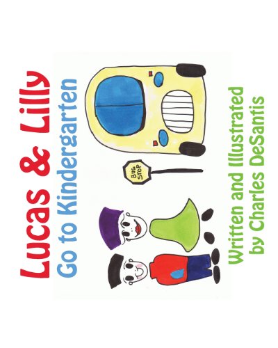 Lucas & Lilly Go To Kindergarten [Paperback]