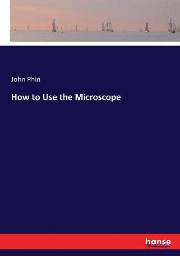 How to Use the Microscope [Paperback]