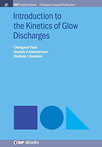 Introduction to the Kinetics of Glow Discharges [Paperback]
