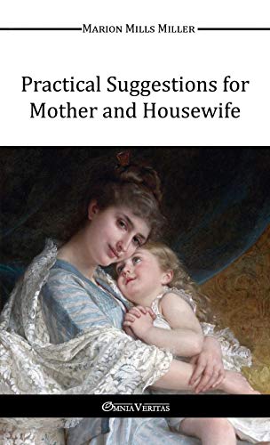 Practical Suggestions For Mother And Housewife [Paperback]