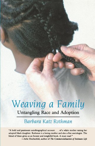 Weaving a Family Untangling Race and Adoption [Paperback]