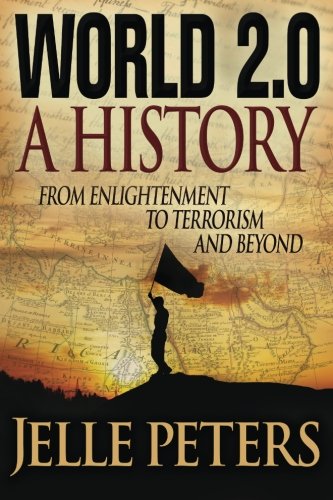 World 2.0 A History From Enlightenment To Terrorism And Beyond [Paperback]