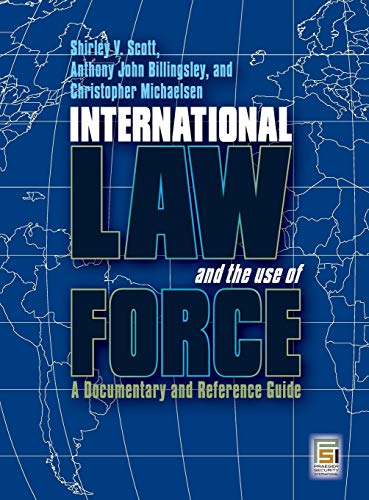 International Law and the Use of Force  A Documentary and Reference Guide [Hardcover]