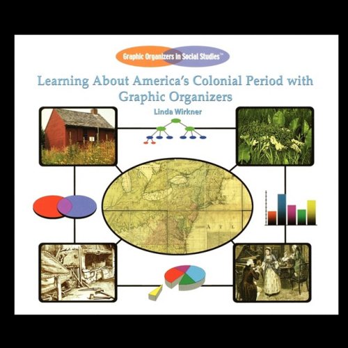 Learning About America's Colonial Period With Graphic Organizers [Paperback]