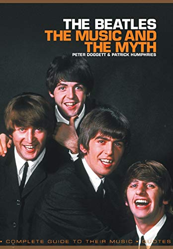 Beatles The Music And The Myth [Paperback]