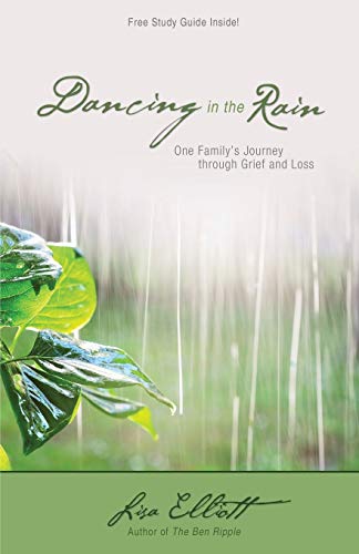 Dancing In The Rain One Family's Journey Through Grief And Loss [Paperback]