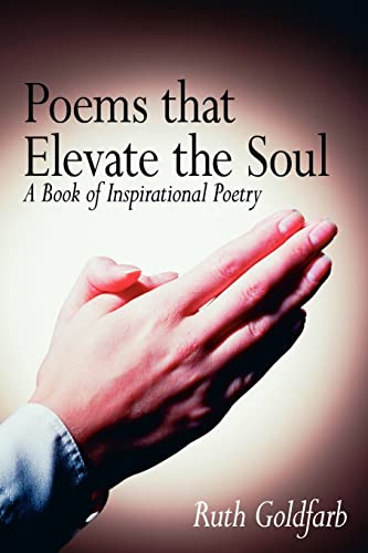 Poems That Elevate the Soul  A Book of Inspirational Poetry [Paperback]