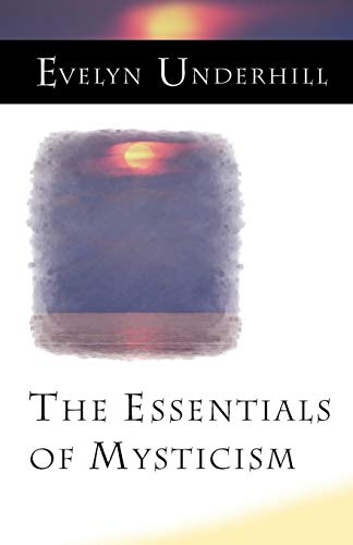 The Essentials of Mysticism and Other Essays [Paperback]