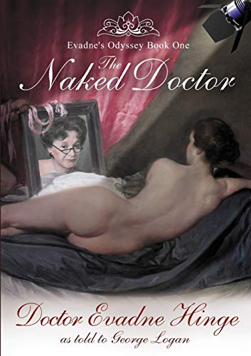 The Naked Doctor Evadne's Odyssey Book One [Paperback]