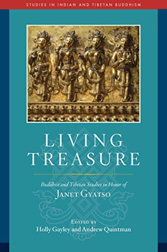 Living Treasure Buddhist and Tibetan Studies in Honor of Janet Gyatso [Hardcover]