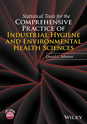 Statistical Tools for the Comprehensive Practice of Industrial Hygiene and Envir [Hardcover]
