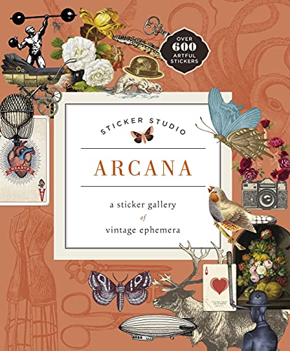 Sticker Studio Arcana A Sticker Gallery of Vintage Ephemera [Hardcover]