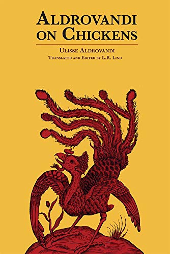 Aldrovandi On Chickens The Ornothology Of Ulisse Aldrovandi (1600) Volume Ii Bo [Paperback]