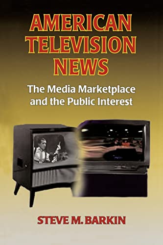 American Television News The Media Marketplace and the Public Interest The Med [Paperback]