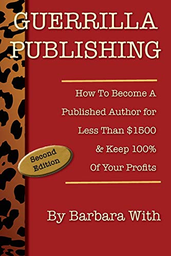 Guerrilla Publishing  How to Become a Published Author for Less Than 500 and  [Paperback]