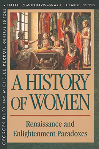 History of Women in the West, Volume III Renaissance and the Enlightenment Para [Paperback]