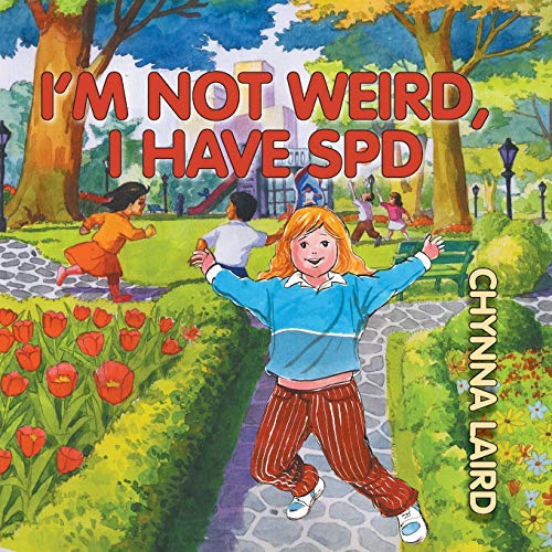 I'm Not Weird, I Have Sensory Processing Disorder (spd) Alexandra's Journey (2n [Paperback]