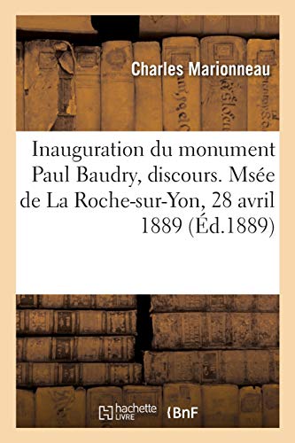 Inauguration Du Monument Paul Baudry, Discours. Msee De La Roche-Sur-Yon, 28 Avr