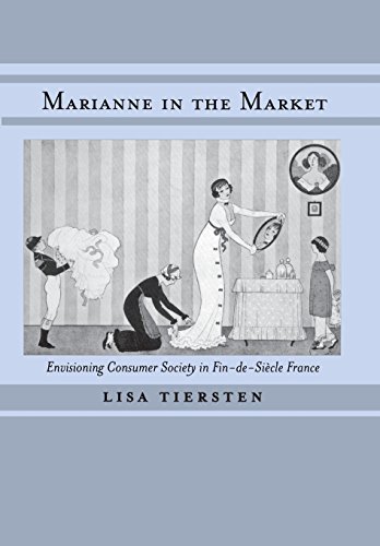 Marianne in the Market Envisioning Consumer Society in Fin-de-Si&232cle Franc [Hardcover]