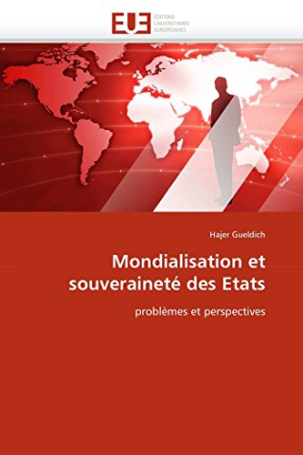 Mondialisation Et Souverainet Des Etats Problmes Et Perspectives (french Edit [Paperback]