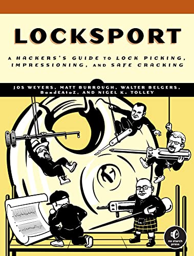 Locksport A Hackers Guide to Lockpicking, Impressioning, and Safe Cracking [Paperback]