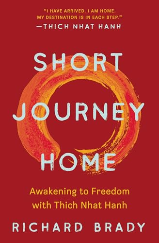 Short Journey Home Awakening to Freedom with Thich Nhat Hanh [Paperback]