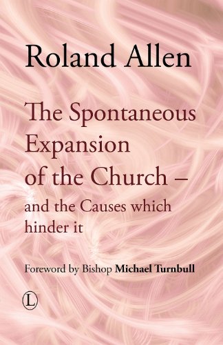 The Spontaneous Expansion of the Church and the Causes Which Hinder it [Paperback]