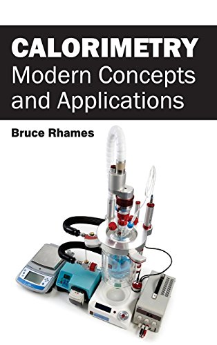 Calorimetry Modern Concepts And Applications [Hardcover]