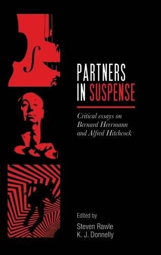 Partners in Suspense Critical Essays on Bernard Herrmann and Alfred Hitchcock [Hardcover]