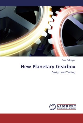 New Planetary Gearbox Design And Testing [Paperback]