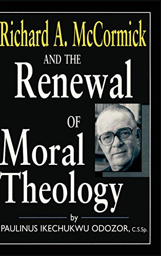 Richard A Mccormick Renewal Of Moral Theology [Hardcover]