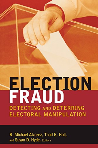 Election Fraud Detecting and Deterring Electoral Manipulation [Paperback]