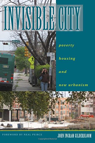 Invisible City Poverty, Housing, And New Urbanism [Paperback]