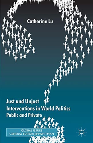 Just and Unjust Interventions in World Politics Public and Private [Paperback]