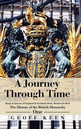 A Journey Through Time The History Of The British Monarchy [Hardcover]