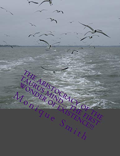 Aristocracy of the Taurus Mind... . the First Wonder of Existence [Paperback]
