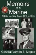 Memoirs Of A Marine - Old Corps - New Corps 1919 To 1959 [Paperback]